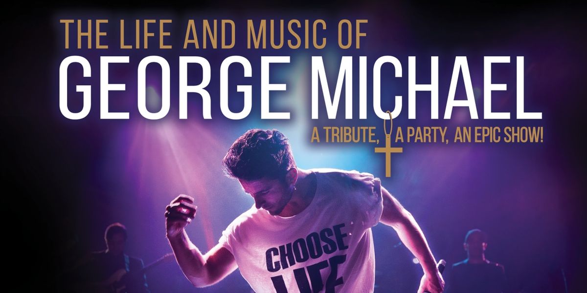 THE LIFE AND MUSIC OF GEORGE MICHAEL Will Play Popejoy Hall This October