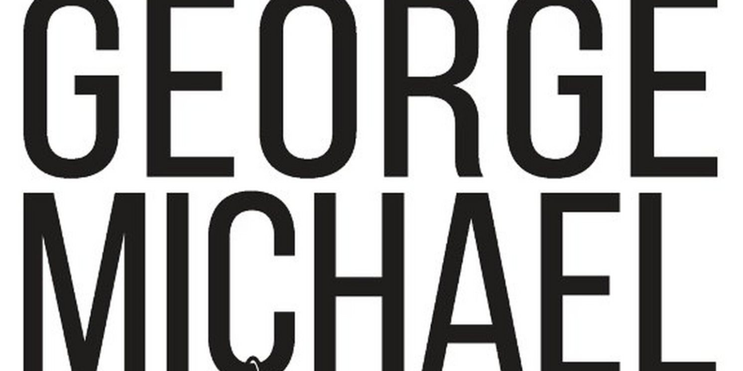 THE LIFE AND MUSIC OF GEORGE MICHAEL to Return to S.F.'s Curran Theater  Image