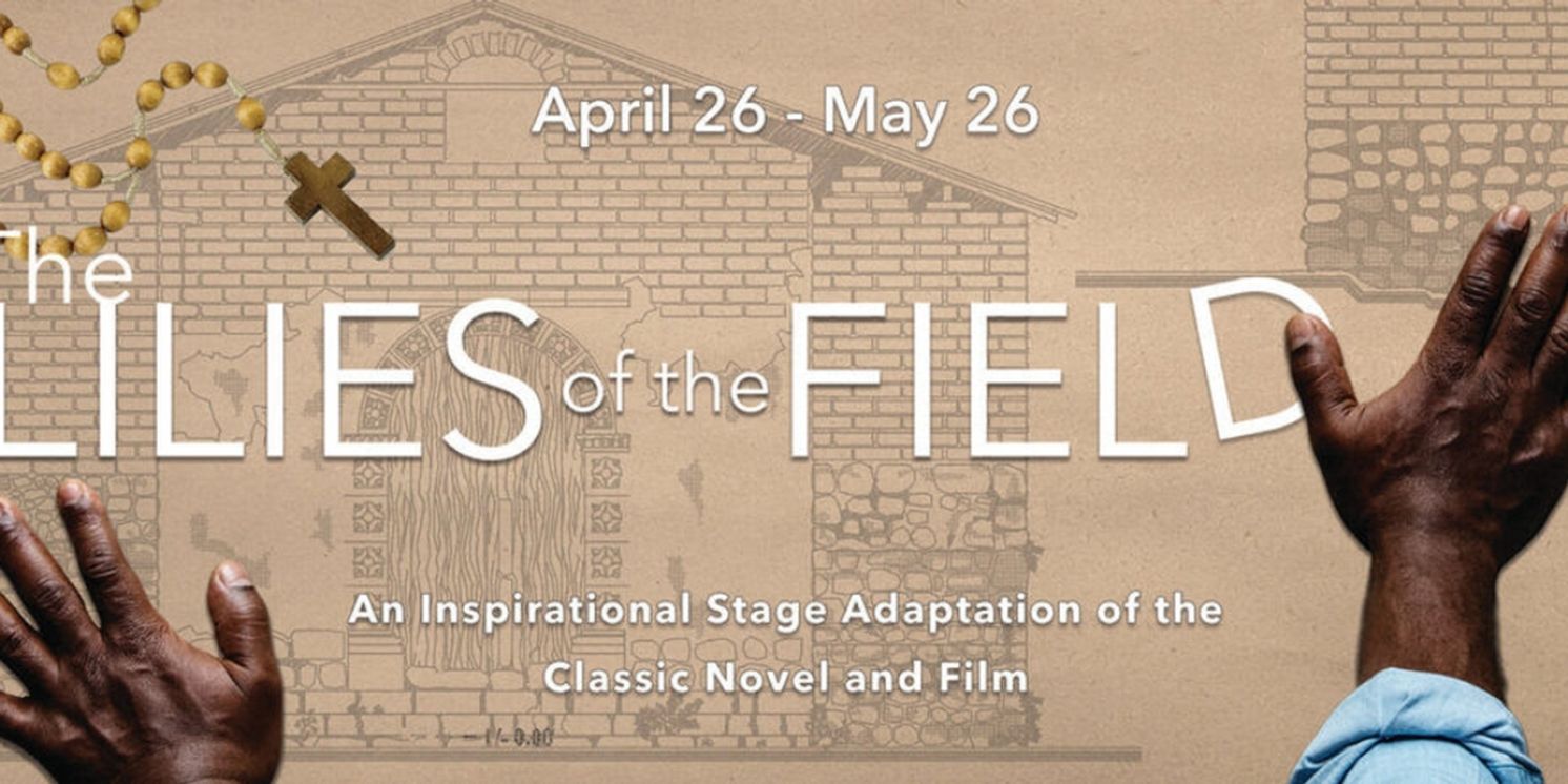 THE LILIES OF THE FIELD Comes to Open Window Theatre This Spring  Image