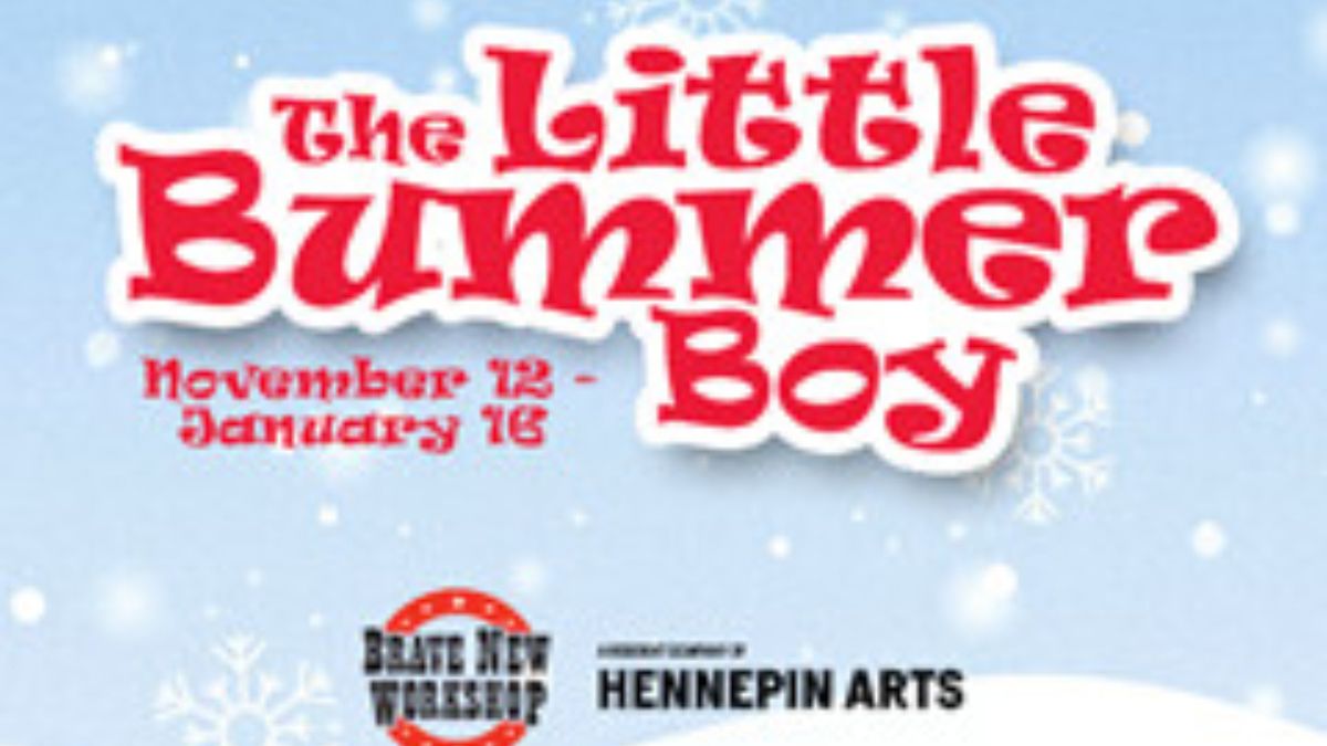 THE LITTLE BUMMER BOY to Open at Brave New Workshop at Hennepin Arts