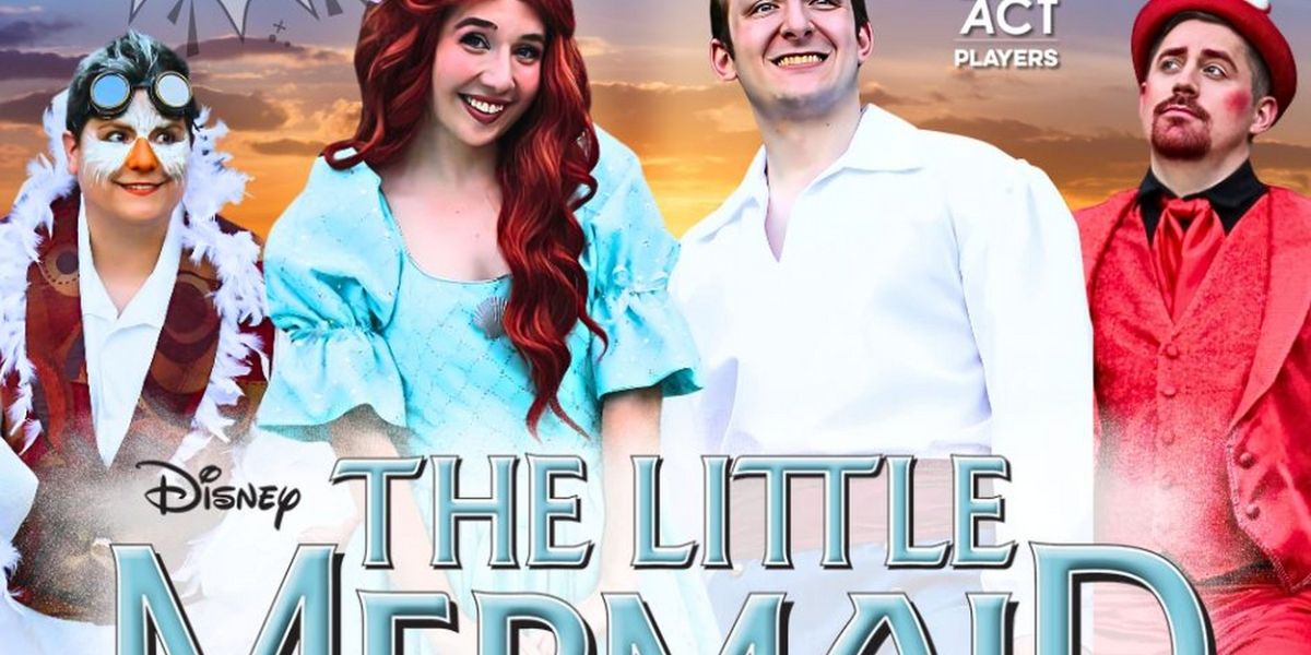 THE LITTLE MERMAID Comes to ACT Players This Month