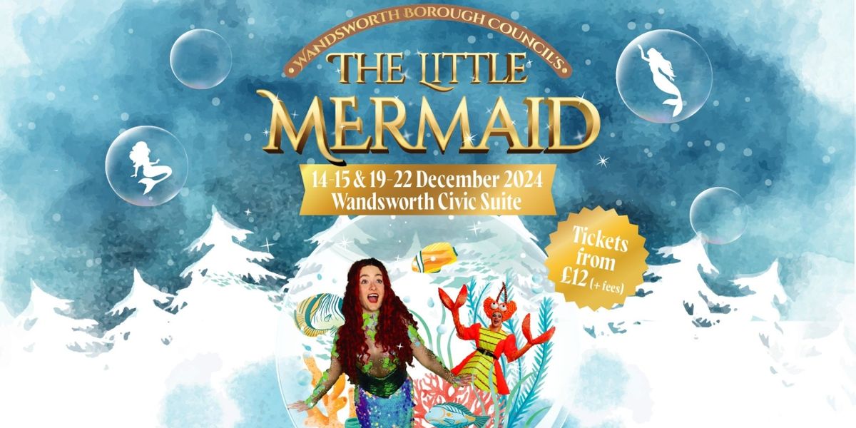 THE LITTLE MERMAID Panto To Arrive In Wandsworth Panto