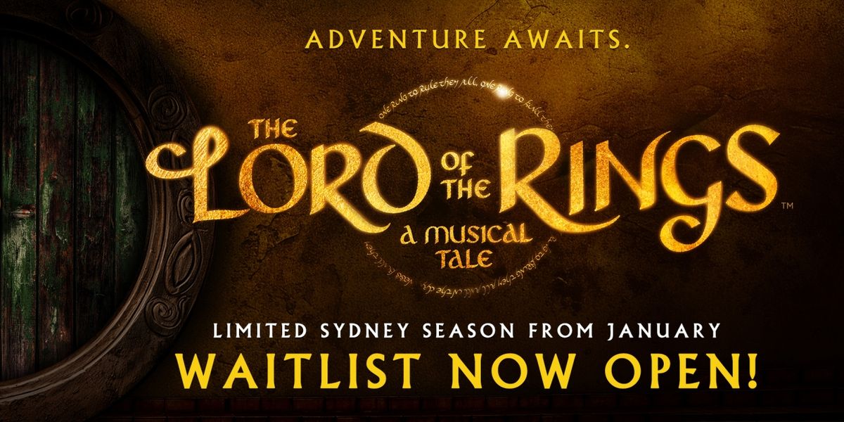 THE LORD OF THE RINGS - A MUSICAL TALE Will Make Australian Premiere Next Year