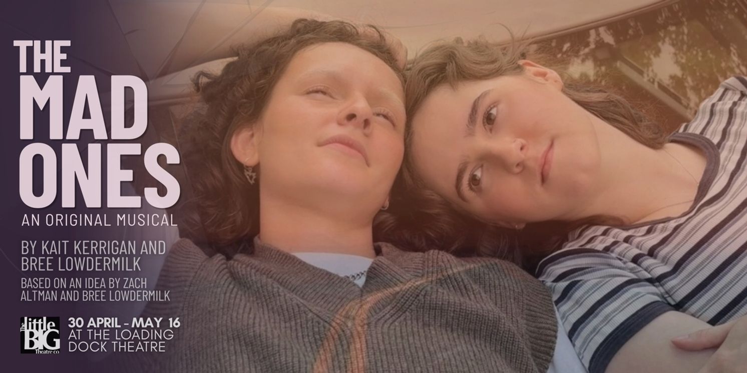 THE MAD ONES Musical Will Come to Sydney's Loading Dock Theatre  Image