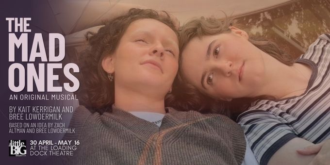 THE MAD ONES Musical Will Come to Sydney's Loading Dock Theatre Photos