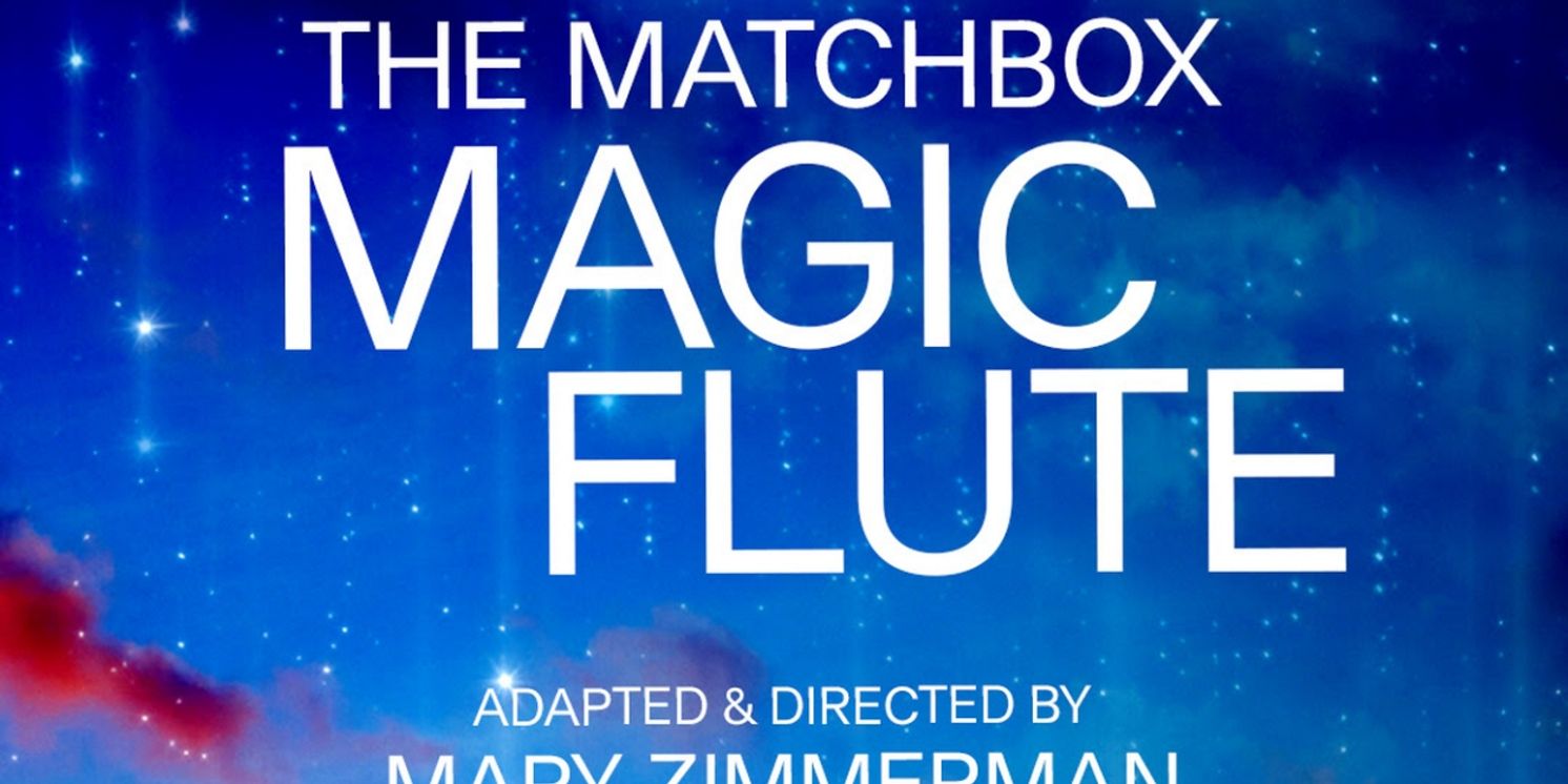 THE MATCHBOX MAGIC FLUTE Comes to Shakespeare Theatre Company Next Year  Image