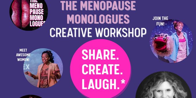 THE MENOPAUSE MONOLOGUES to Host Creative Workshop in NYC This February Photos