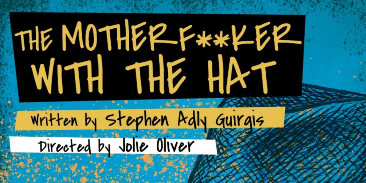 THE MOTHERF**KER WITH THE HAT to be Presented at Odyssey Theatre