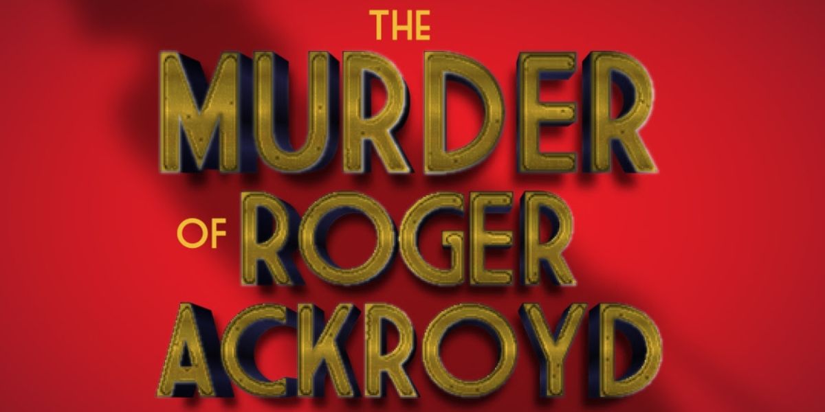 THE MURDER OF ROGER ACKROYD Comes to Florida Rep Next Month