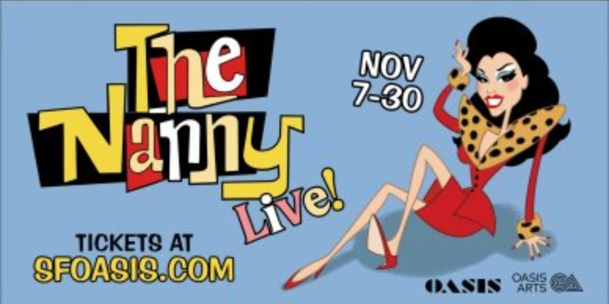 THE NANNY LIVE Announced At SF OASIS This November