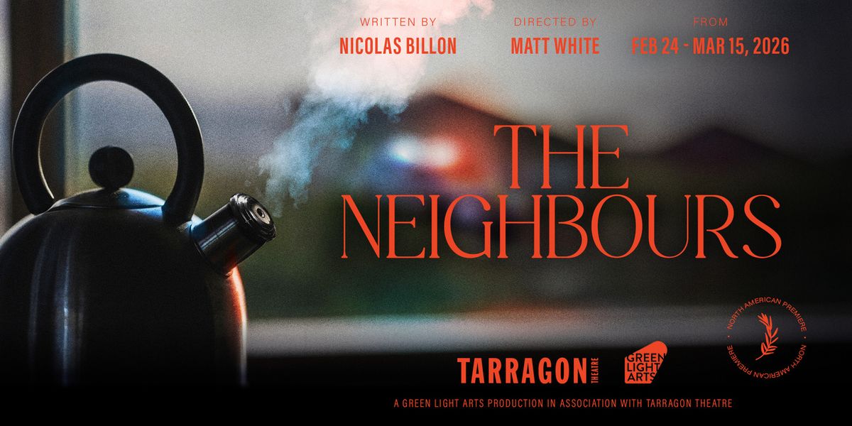 THE NEIGHBOURS To Have North American Premiere At Tarragon Theatre