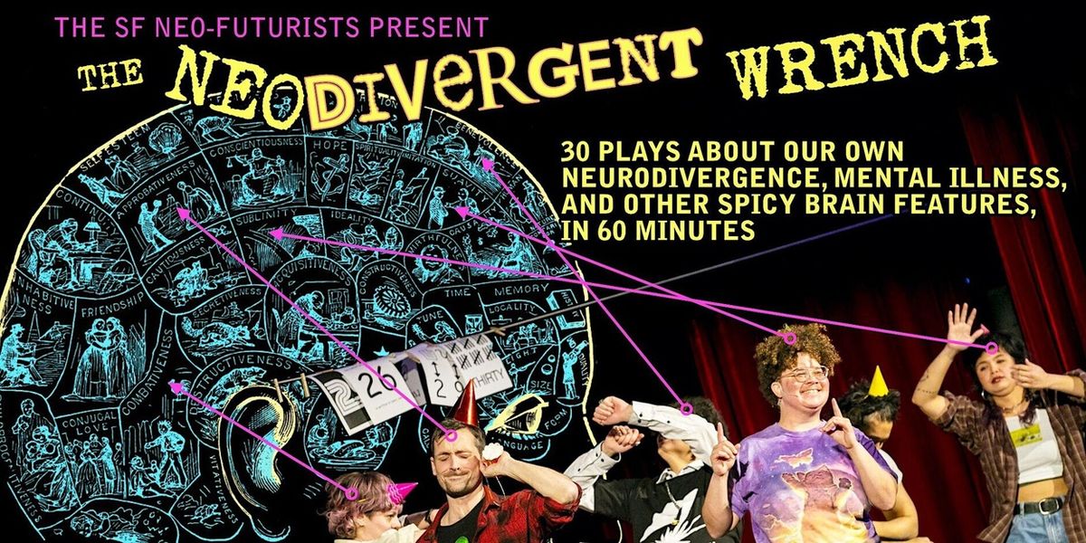 THE NEODIVERGENT WRENCH to Bring Neurodivergent Cast to SF Neo-Futurists Stage