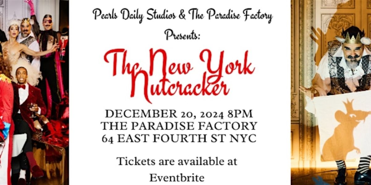 THE NEW YORK NUTCRACKER to Return to The Paradise Factory