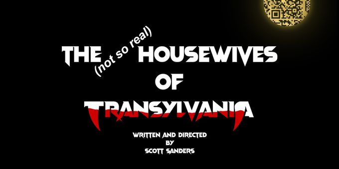 THE (NOT SO REAL) HOUSEWIVES OF TRANSYLVANIA World Premiere Will Come to Hollywo Photos