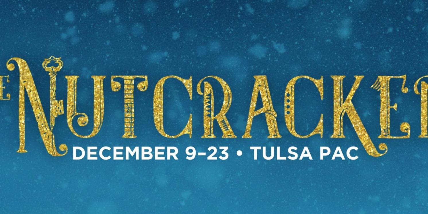 THE NUTCRACKER is Now Playing at Tulsa PAC  Image