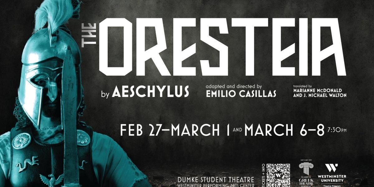 THE ORESTEIA Comes to the Dumke Student Theatre on the Westminster University Campus