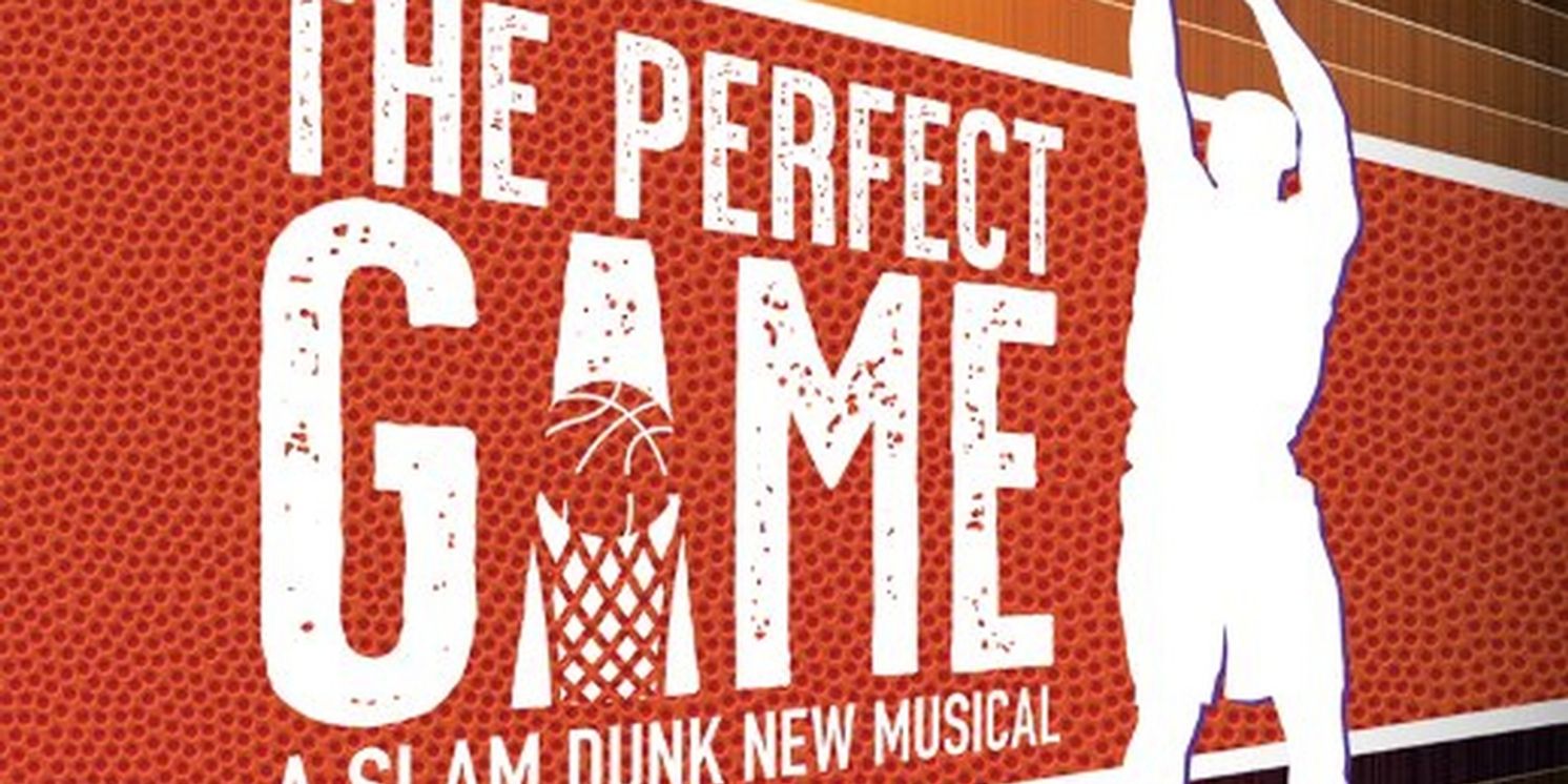THE PERFECT GAME: A SLAM DUNK NEW MUSICAL to Open Off-Broadway at Theatre Row  Image