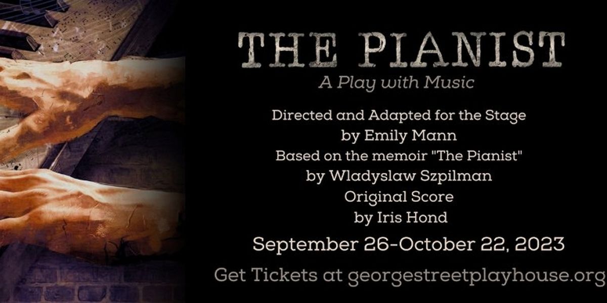 THE PIANIST, Directed and Adapted by Emily Mann, is Coming to George Street Playhouse