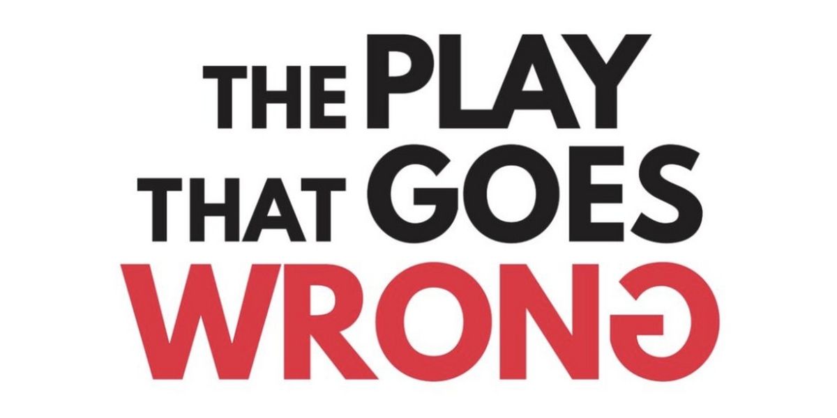 THE PLAY THAT GOES WRONG Comes to Missoula Community Theatre in March