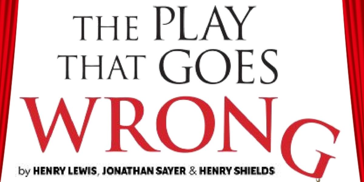 THE PLAY THAT GOES WRONG Will Kick Off Cumberland Theatre's 36th Year