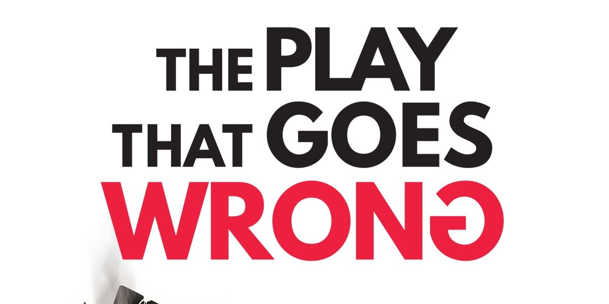 THE PLAY THAT GOES WRONG is Coming to La Mirada Theatre for the Performing Arts