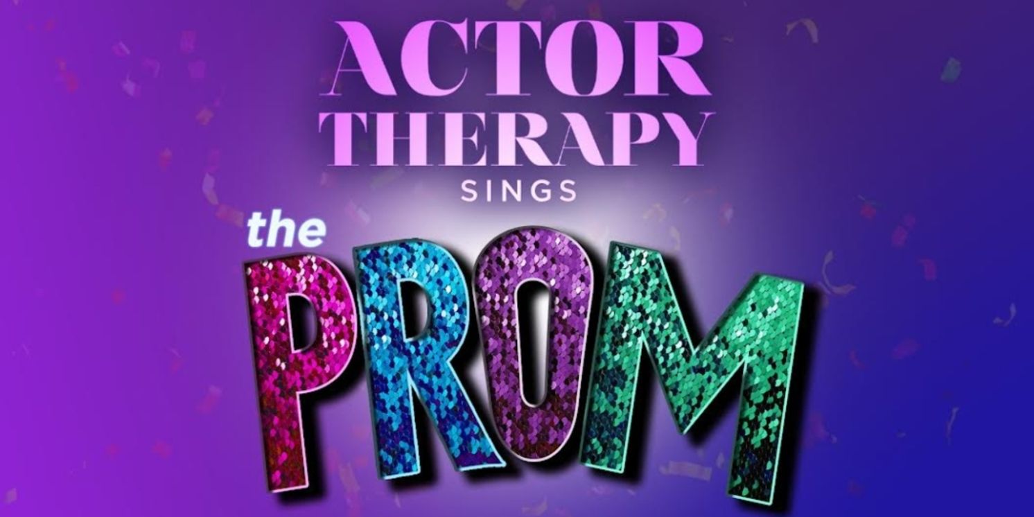 ACTOR THERAPY At 54 Below To Present THE PROM: IN CONCERT In June  Image