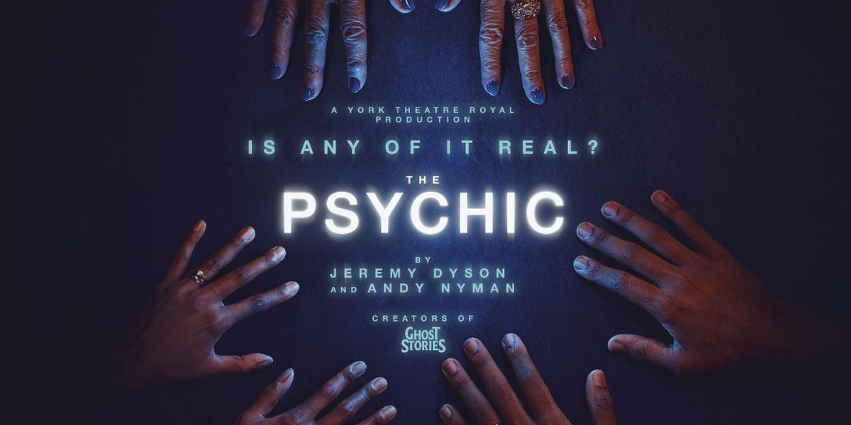 THE PSYCHIC Will Receive World Premiere at York Theatre Royal