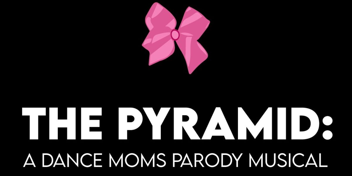 THE PYRAMID: A Dance Moms Parody Musical Releases New Single