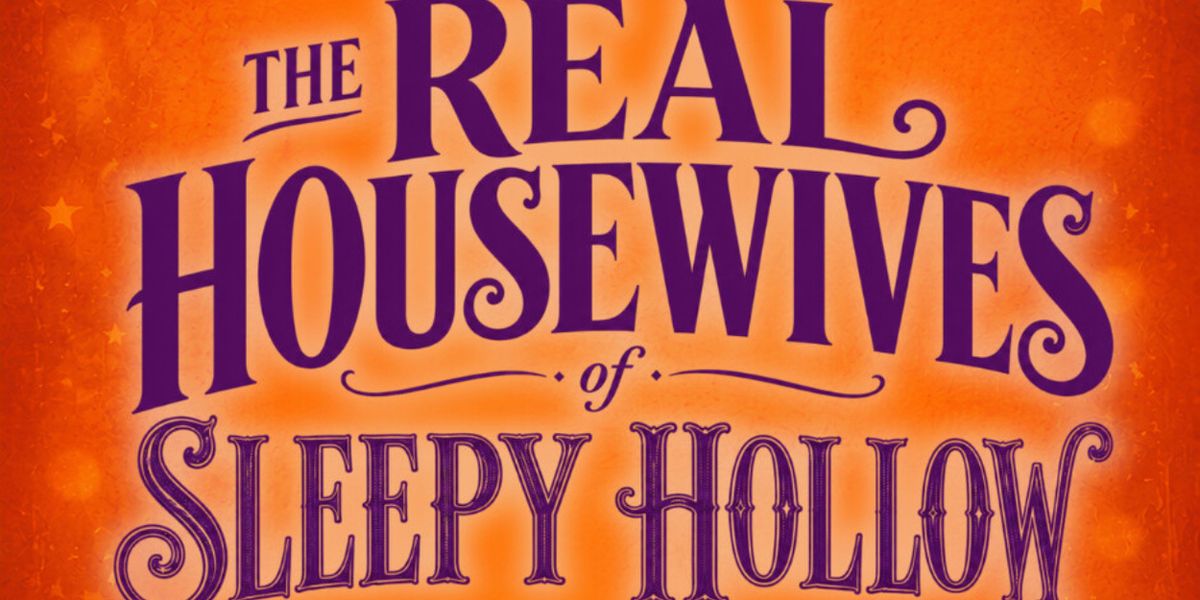 THE REAL HOUSEWIVES OF SLEEPY HOLLOW to Debut at Pantochino Productions