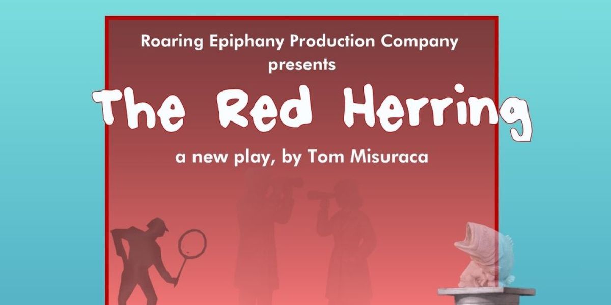 THE RED HERRING to Make Its Debut with Roaring Epiphany Production Company in Brooklyn
