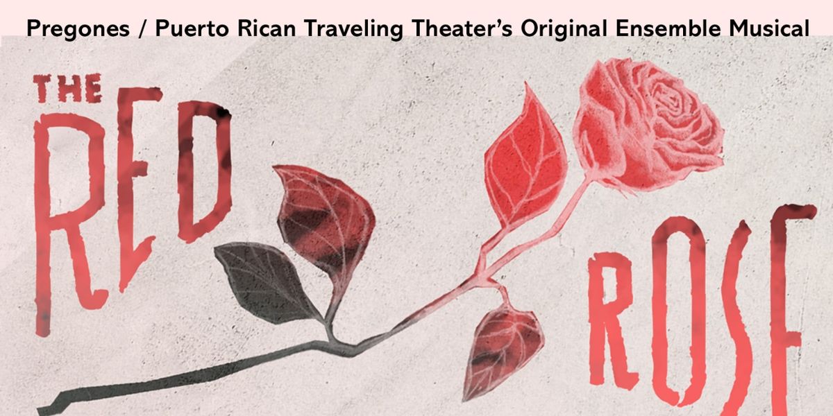 THE RED ROSE Will Make Manhattan Premiere at Pregones/PRTT
