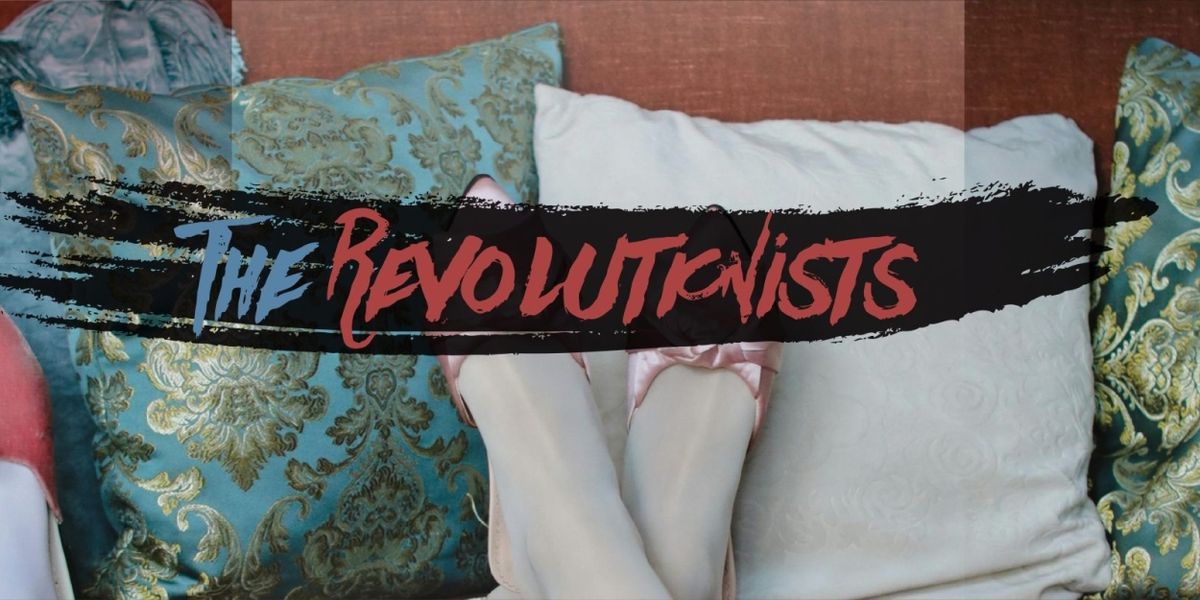 THE REVOLUTIONISTS Comes to Theatre Tallahassee