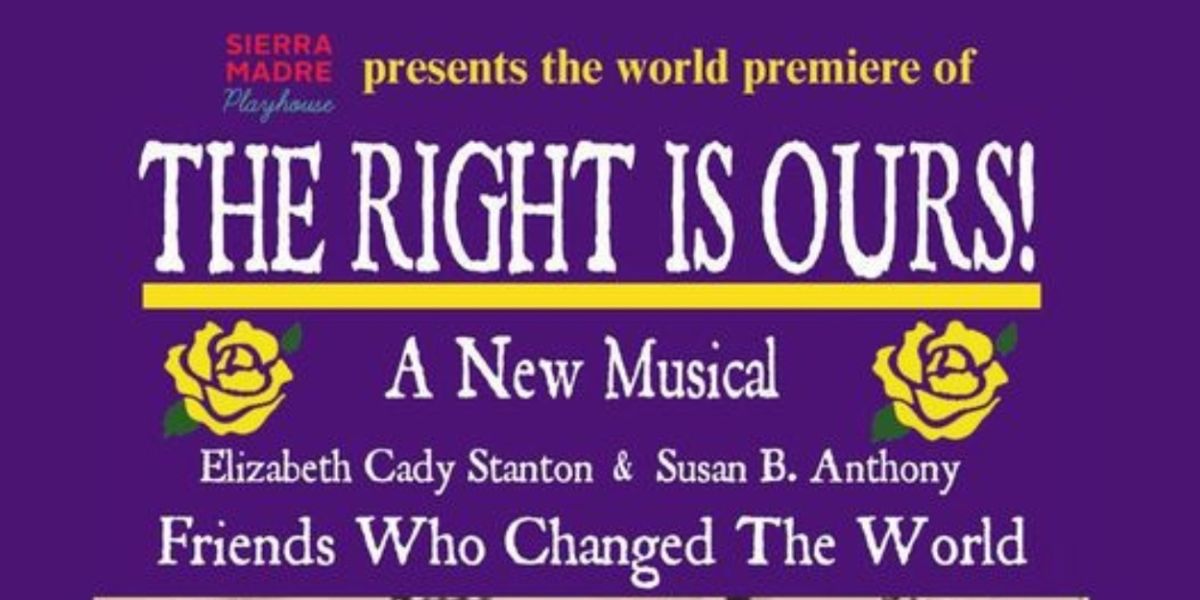 THE RIGHT IS OURS! Has World Premiere On September 8 At Sierra Madre Playhouse