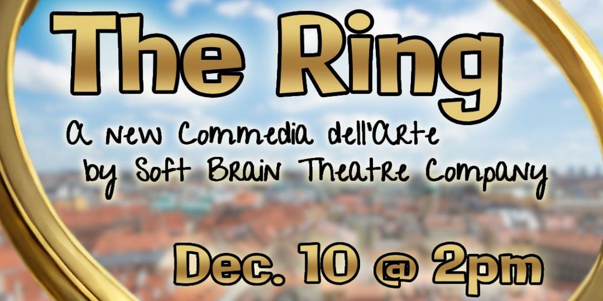 THE RING Comes to Soft Brain Theatre Company