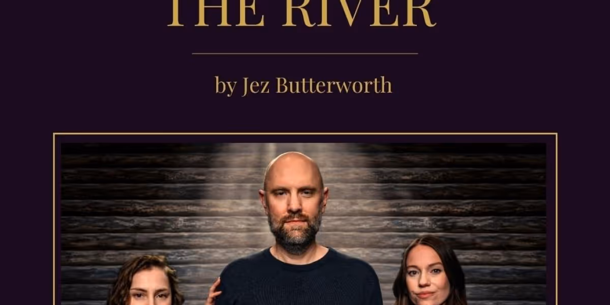 THE RIVER by Jez Butterworth to Open at West End Productions