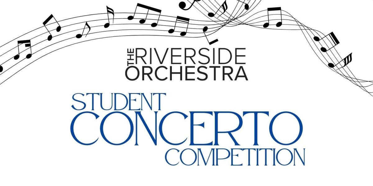 The Riverside Orchestra to Host Student Concerto Competition