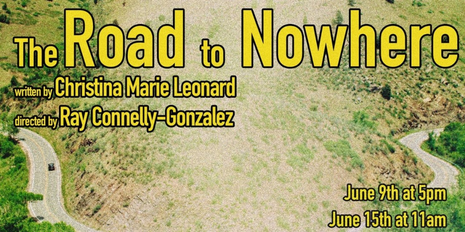 THE ROAD TO NOWHERE Will Premiere at Hollywood Fringe Festival  Image