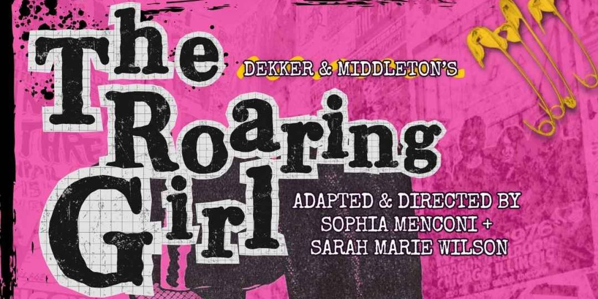 THE ROARING GIRL to Open at Spooky Action Theater with Theatre Prometheus