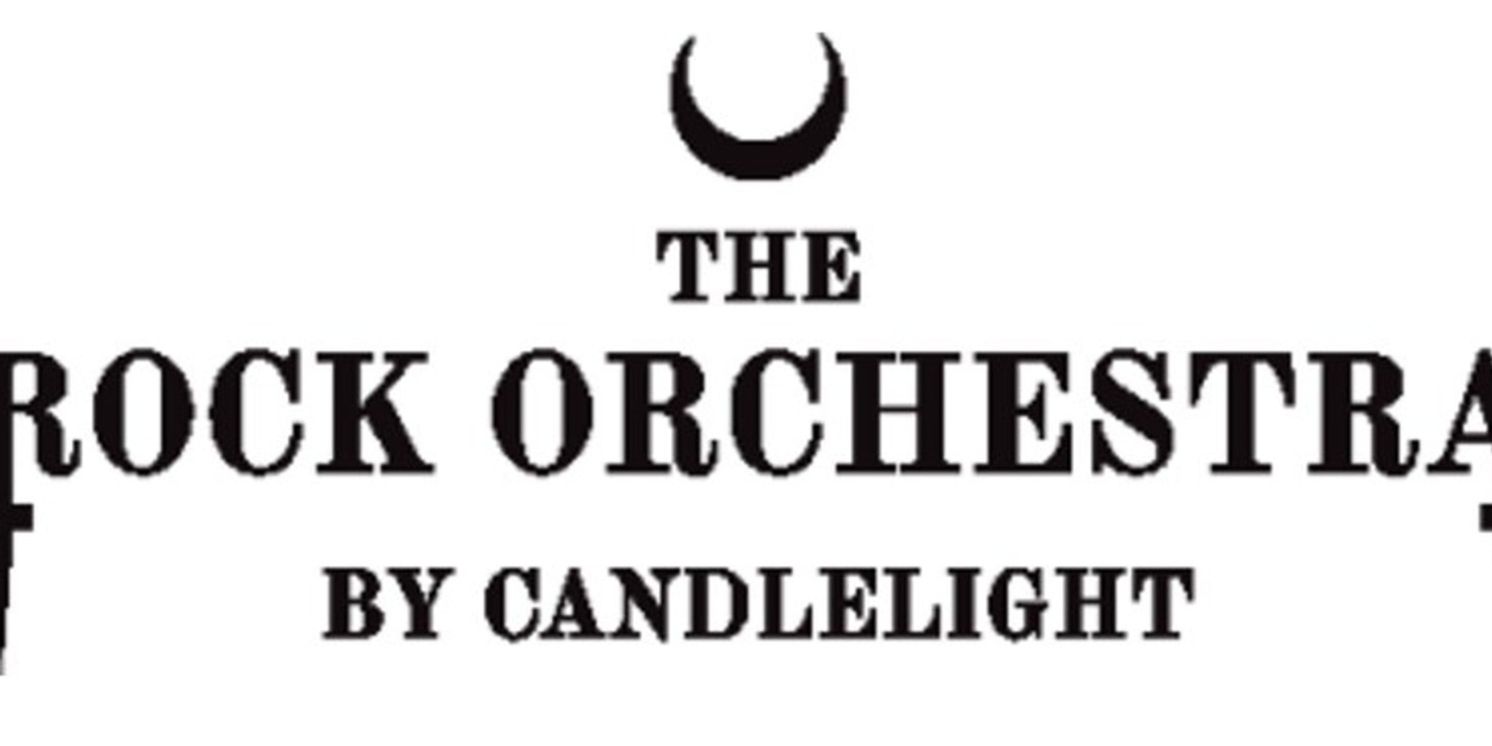 THE ROCK ORCHESTRA BY CANDLELIGHT Will Return to San Francisco in September  Image