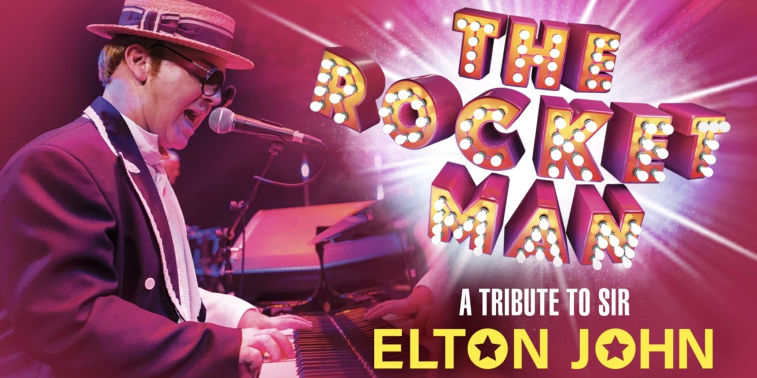 THE ROCKET MAN: A TRIBUTE TO ELTON JOHN to Have West End Premiere  Image