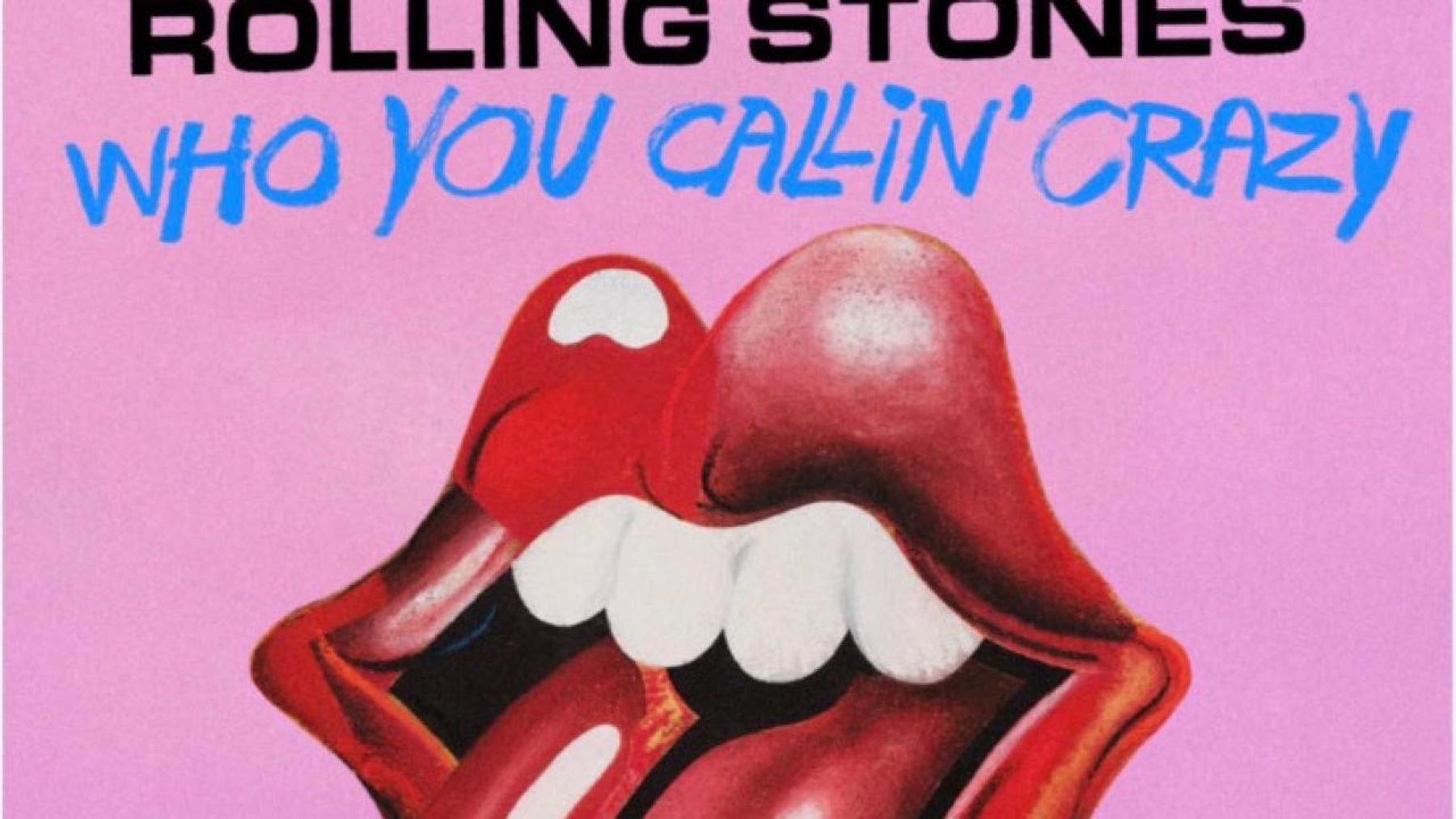 THE ROLLING STONES Release New Single 'Who You Callin' Crazy'