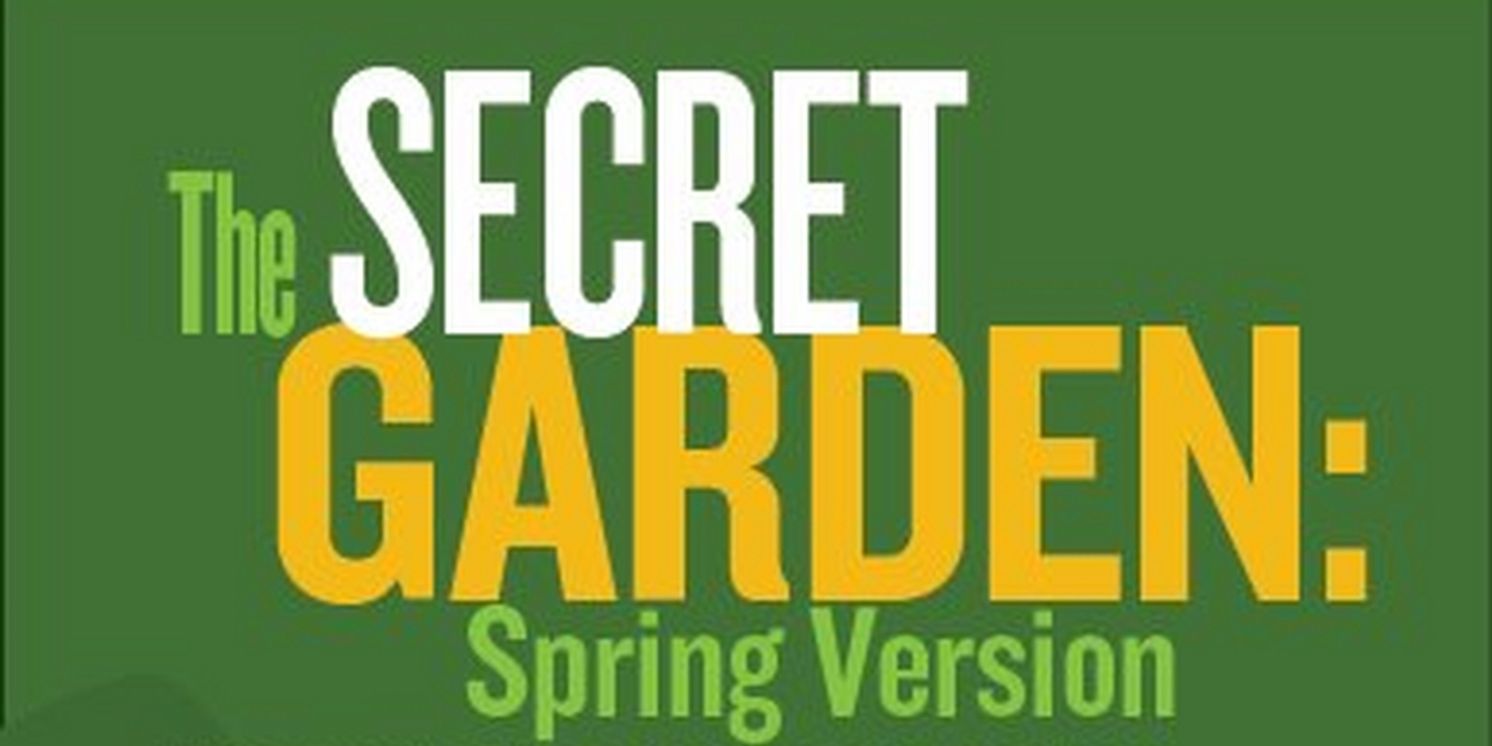 THE SECRET GARDEN: SPRING VERSION Comes to New Stage Theatre Next Month  Image