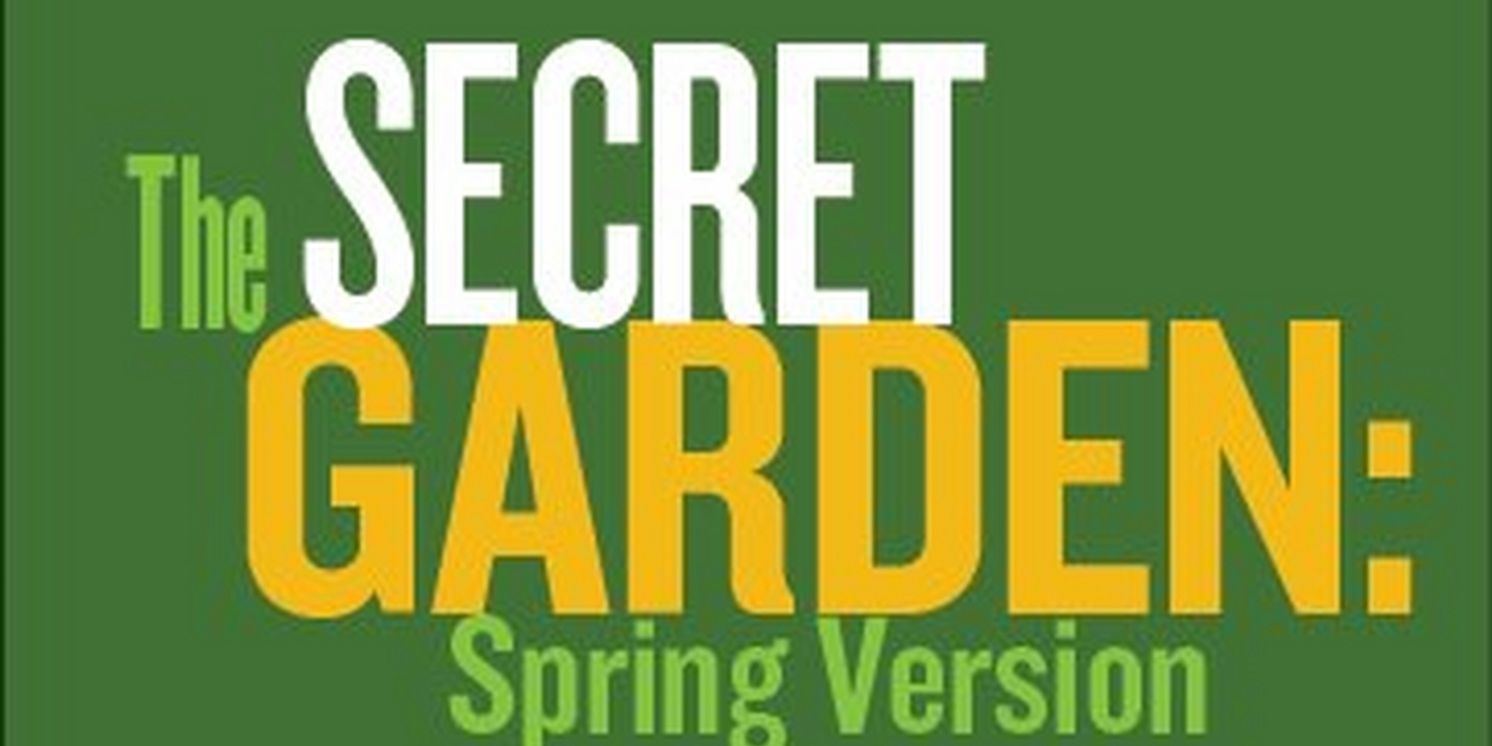 THE SECRET GARDEN: SPRING VERSION Comes to New Stage Theatre Next Year  Image