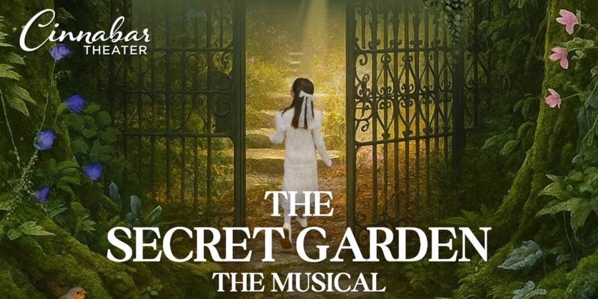 THE SECRET GARDEN to Close Cinnabar Theater 53rd Season