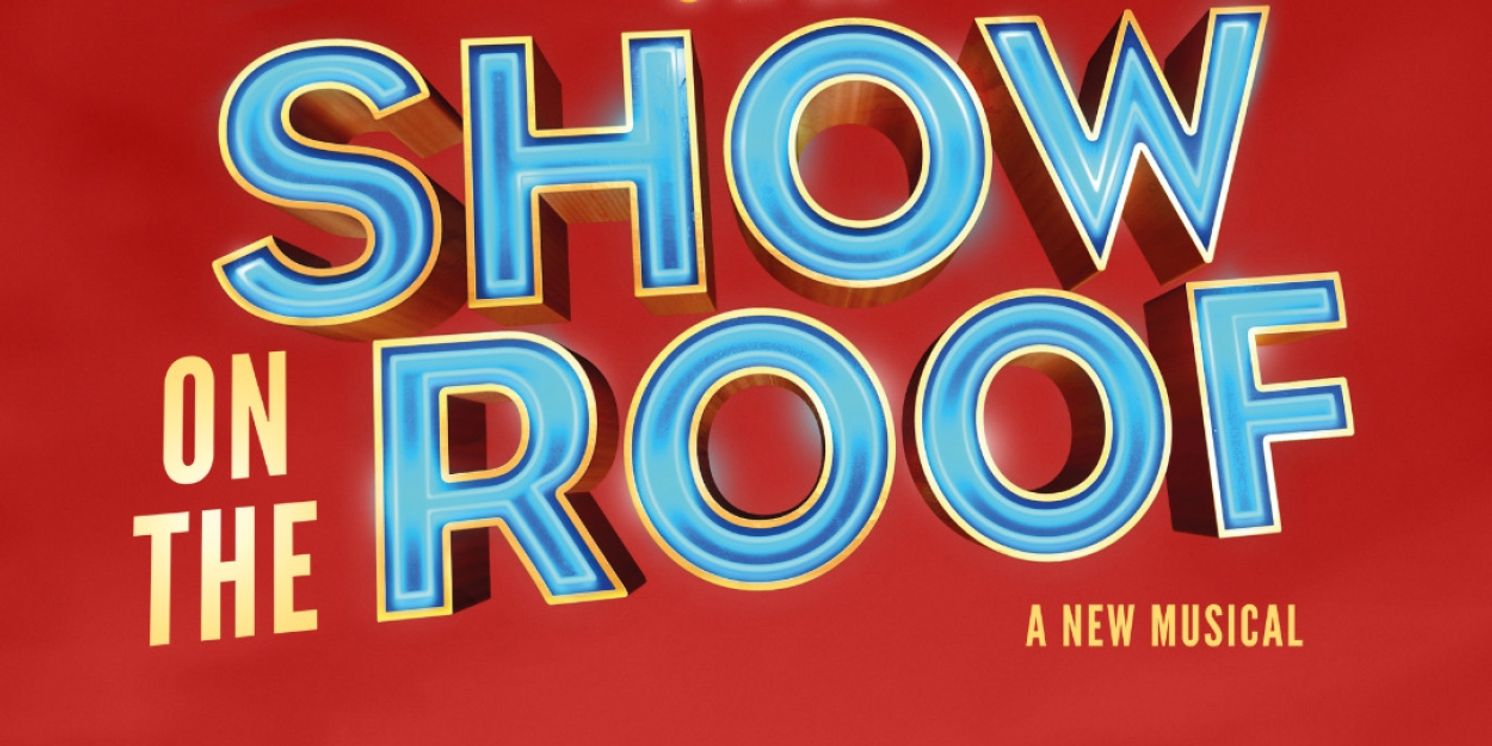 THE SHOW ON THE ROOF to Have UK Premiere in 2025 at London's King's Head Theatre  Image