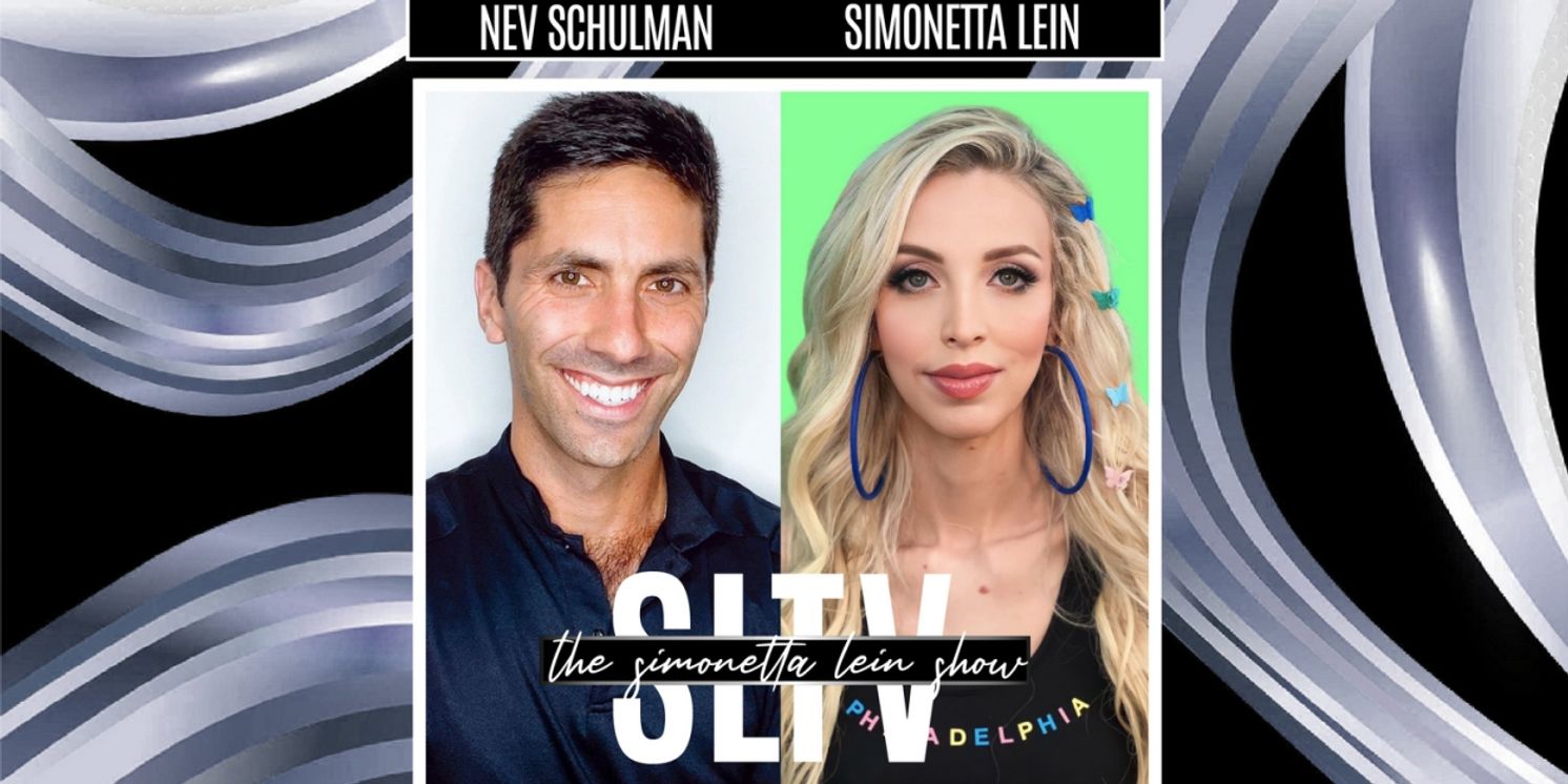 THE SIMONETTA LEIN SHOW Season 6 to Debut With Nev Schulman  Image