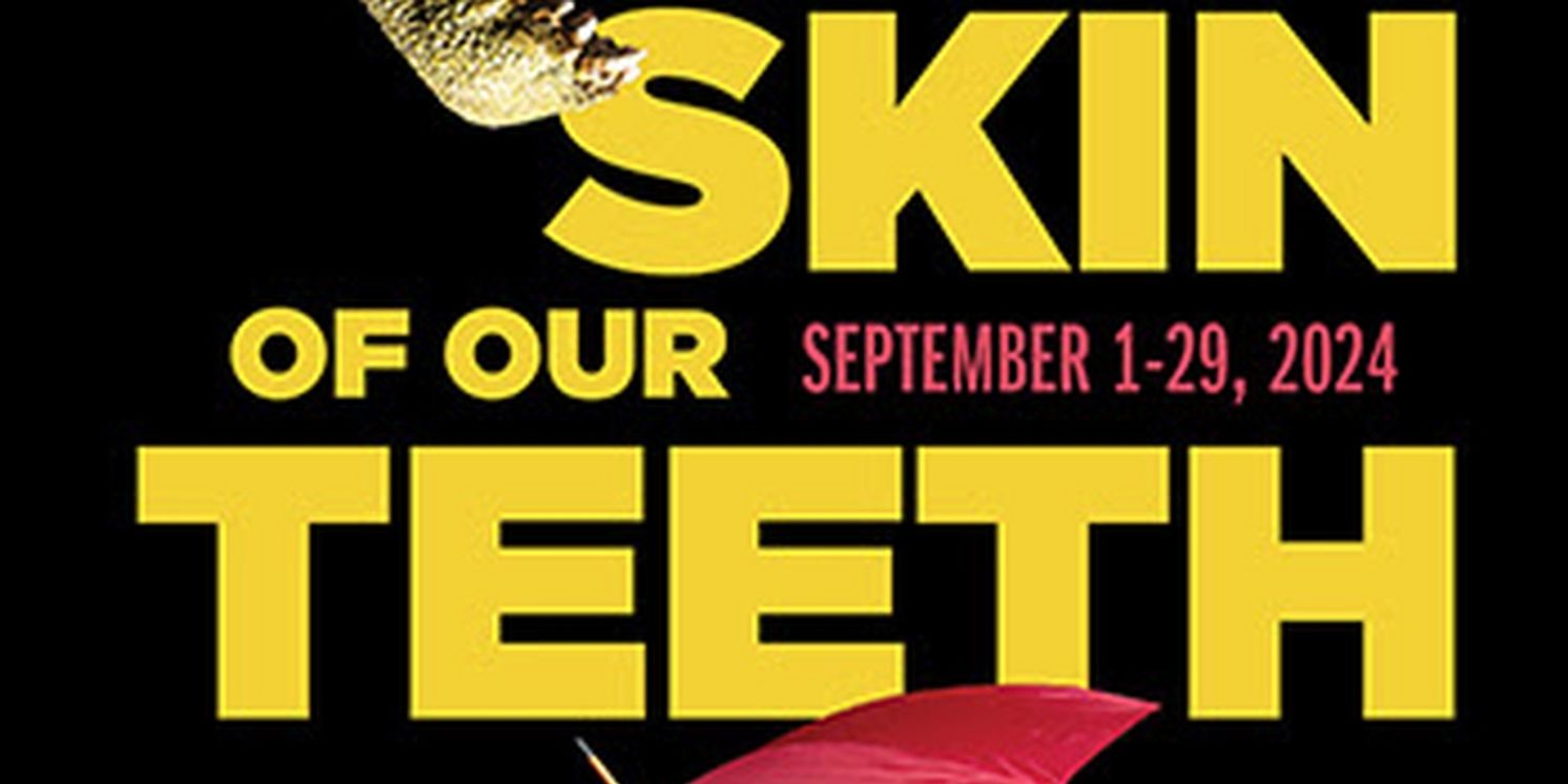 THE SKIN OF OUR TEETH to be Presented at A Noise Within in September  Image