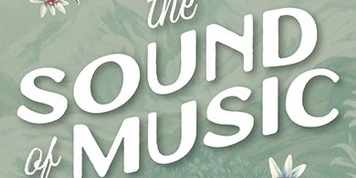 THE SOUND OF MUSIC Comes to Lyric Opera of Kansas City in November  Image
