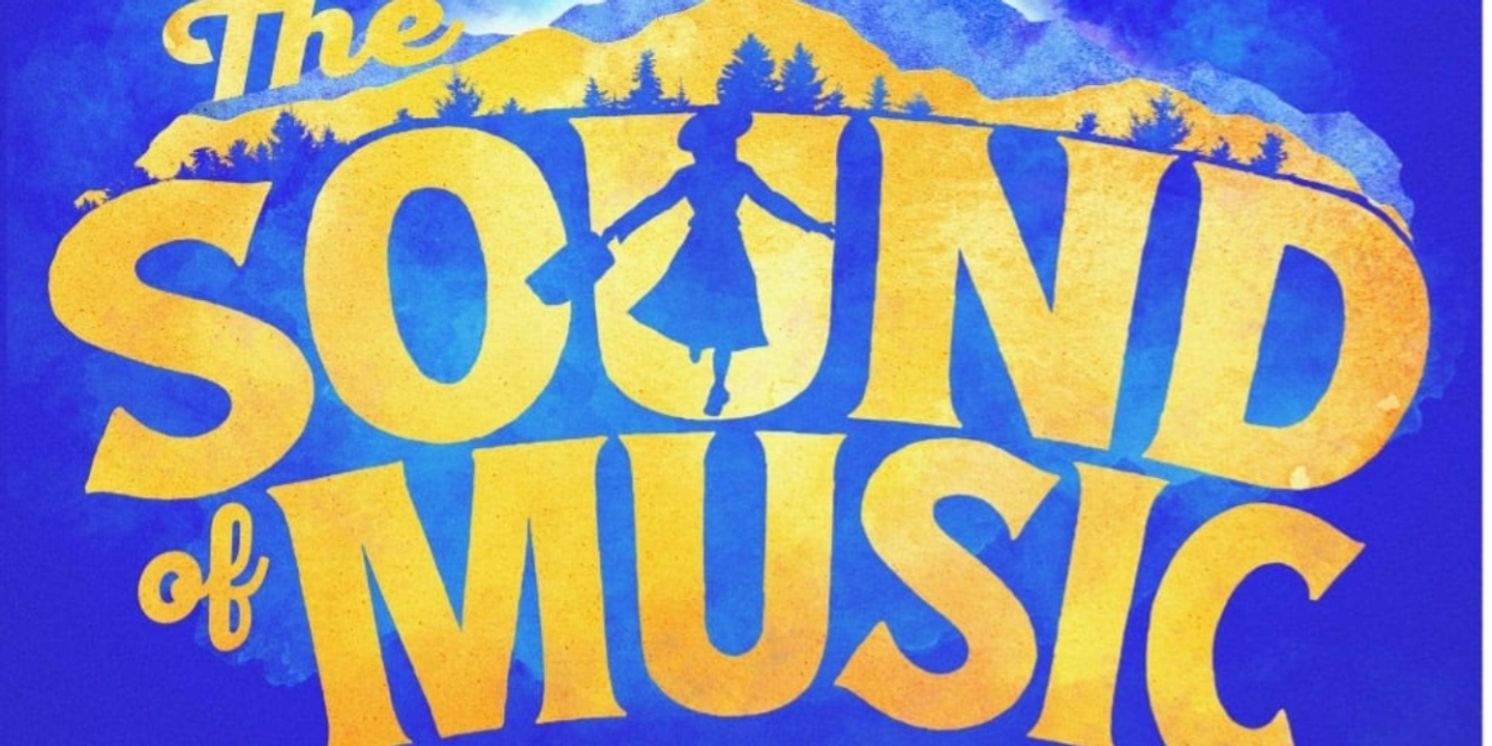 THE SOUND OF MUSIC is Coming to Princess of Wales Theatre  Image