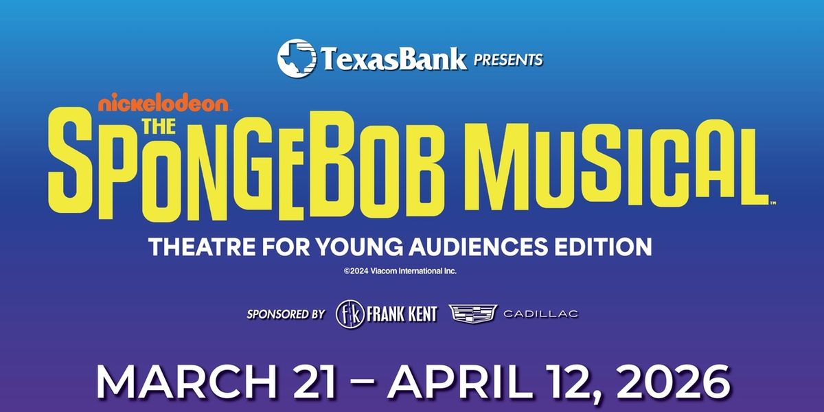 THE SPONGEBOB MUSICAL to be Presented at Casa Mañana This Spring